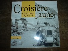 CROISIERE JAUNE Chroniques 1929- 1933- Eric Deschamps