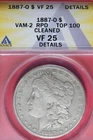1887 O- ANACS VF25 VAM-2 RPD TOP 100 CLEANED MORGAN SILVER DOLLAR #B48239