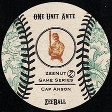 CAP ANSON - ZEENUT Game Series ONE UNIT ANTE ZEEBALL - CHICAGO COLTS