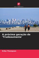 Erika Thompson | A PróXima GeraçãO De 'Trudeaumania' | Taschenbuch (2022)