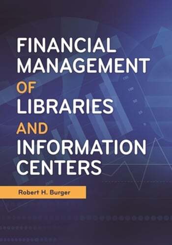 Financial Management of Libraries and Information Centers by Robert Burger: New