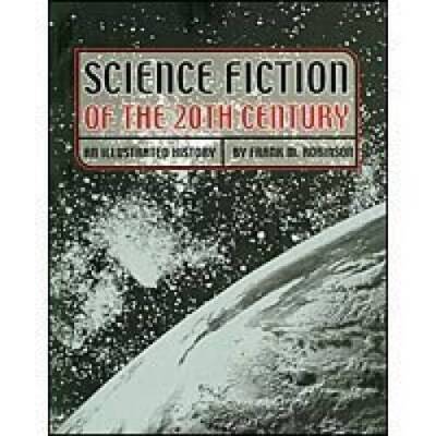 Science Fiction of the 20th Century: An Illustrated History - Paperback - GOOD