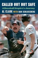 Called Out but Safe : A Baseball Umpire's Journey Dan, Clark, Al