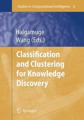 Halgamuge - Classification and Clustering for Knowledge Discovery - Ne - X555z