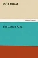 MóR JóKai | The Corsair King | Taschenbuch | Englisch (2012) | 88 S.
