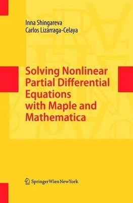 Solving Nonlinear Partial Differential Equations with Maple and Mathematica by I