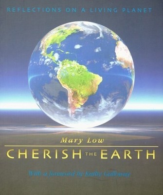 Cherish the Earth: Reflections on a Livin..., Low, Mary