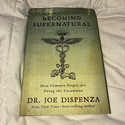 Becoming Supernatural Dr. Joe Dispenza (FIRST EDITION, Hardcover, 2017)