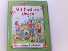 Mit Kindern singen. Die schönsten Kinderlieder. Köhler (Hrsg.) Stefanie Petra Sc