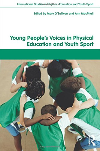 Young People's Voices in Physical Education and Youth Sport (Routledge Studies i