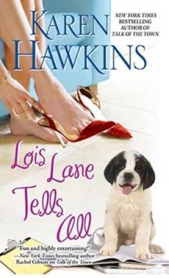 Lois Lane Tells All - Mass Market Paperback By Hawkins, Karen - GOOD