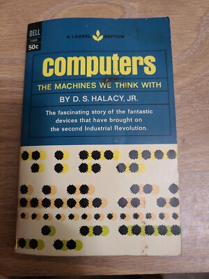 Computers The Machines We Think With By D S Halacy Jr Dell 1444 1964 Vintage