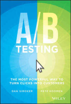 #ad A B Testing: The Most Powerful Way to Turn Clicks Into Customers GOOD $5.98