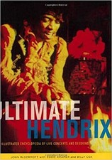 Ultimate Hendrix: An Illustrated Encyclopedia of Live Concerts a