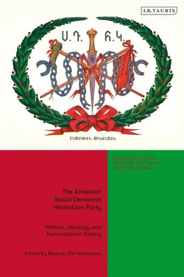 The Armenian Social Democrat Hnchakian Party Bedross der Matossian Taschenbuch