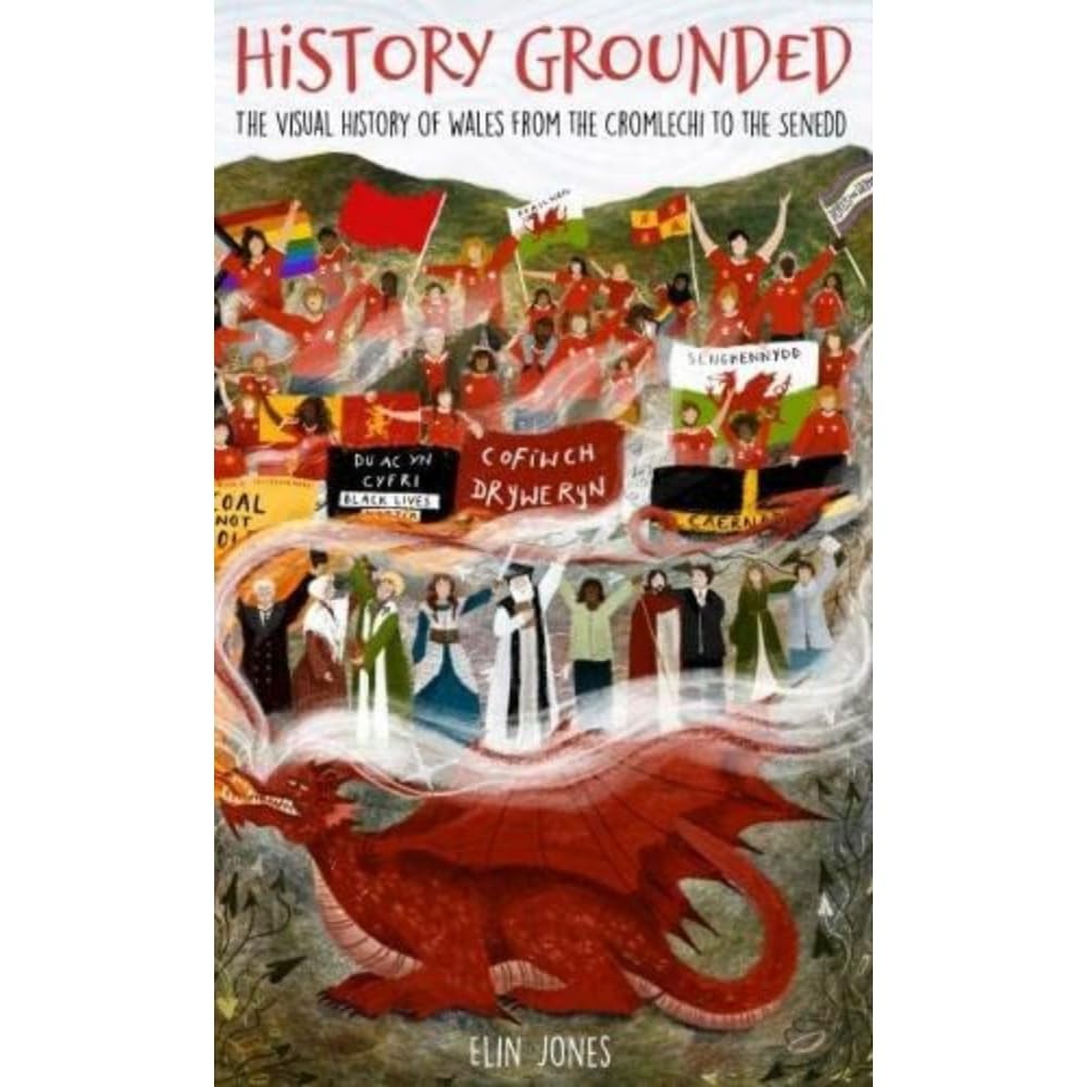 History Grounded: The Visual History of Wales from the Cromlechi to the Senedd - Image 6
