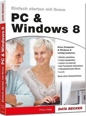 Buch: Einfach starten mit Ihrem PC & Windows 8 - Data Becker - P. Kiefer