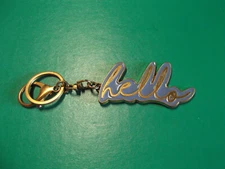 Unique Collectible Keychain Metal 2.75"in     "hello"