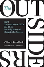 The Outsiders: Eight Unconventional CEOs and Their Radically Rational Bluepr...
