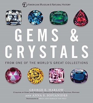 GEMS & CRYSTALS: FROM ONE OF THE WORLDS GREAT COLLECTIONS By George E Harlow