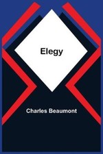 Elegy von Beaumont, Charles [Taschenbuch]