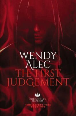 The First Judgement [Chronicles of Brothers, Time Before Time]