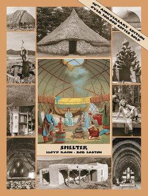 Shelter: 40th Anniversary Edition 2nd Edition by Lloyd Kahn (English) Paperback