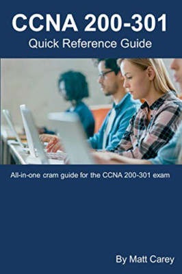 CCNA 200-301 Quick Reference Guide: Easy to follow stud - Paperback NEW Carey, M