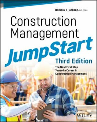 Construction Management JumpStart: The Best First Step Toward a Career in Const