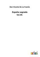 Don Vicente De La Fuente | EspañA Sagrada | Buch | Spanisch (2021) | Vol.49.