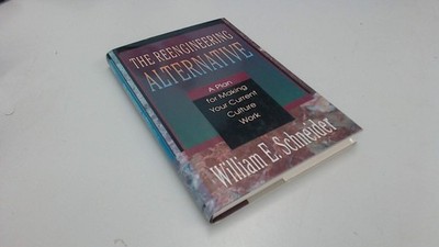 The Reengineering Alternative: A Plan for Making Your Current Culture Work