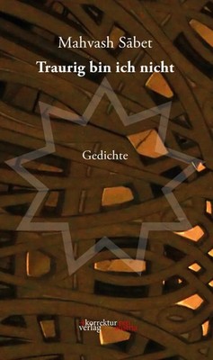 Traurig bin ich nicht | Gedichte | Mahvash Sabet | Deutsch | Taschenbuch | 2024