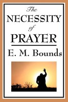 Edward M. Bounds | The Necessity Of Prayer | Taschenbuch | Englisch (2008)