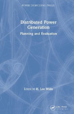 Distributed Power Generation: Planning and Evaluation (Power Engineering Willis)
