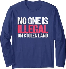 No One Is Illegal On Stolen Land For Activist Pride Long Sleeve Tshirt