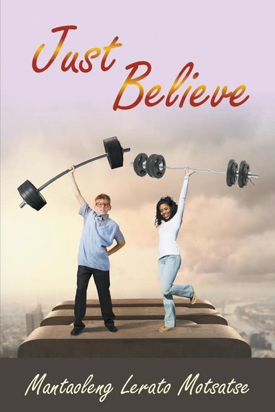 Mantaoleng Lerato Motsatse | Just Believe | Taschenbuch | Englisch (2014)-image