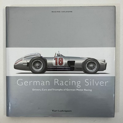 German Racing Silver Drivers Cars and Triumphs Karl Ludvigsen 1st Ed 2009 HCDJ