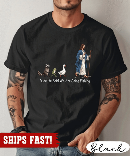 Camisa de pesca Dude He Said We Are Going, divertida camiseta de pesca cristiana, Jesus Unis - Imagen 4 de 10