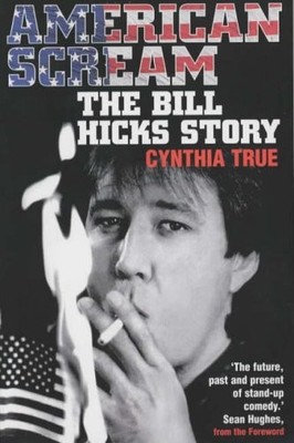 American Scream: The Bill Hicks Story,Cynthia True