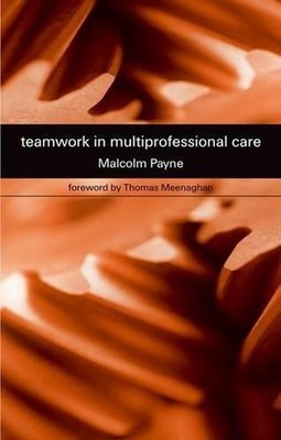 Teamwork in Multiprofessional Care by Malcolm Payne (English) Paperback Book