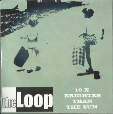The Loop 10 X Brighter Than the Sun (CD) Album