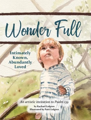 Rachael Lofgren | Wonder Full | Buch | Englisch (2023) | Singing Sparrow Press