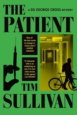 Patient : A Ds George Cross Mystery, Paperback by Sullivan, Tim, Like New Use...