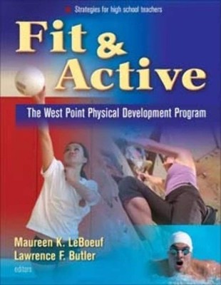 Fit & Active: The West Point Physical Development Program - LeBoeuf, Maureen...