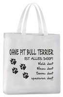 "Tragetasche \"Ohne Pit Bull Terrier Ist Alles Doof!\" 45X42Cm Hund"