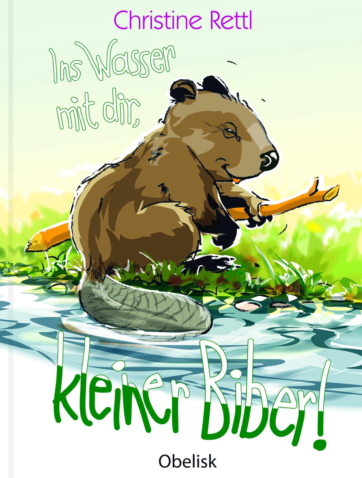 Ins Wasser Mit Dir, Kleiner Biber Christine Rettl