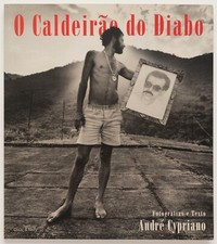 O Caldeirao Do Diabo SIGNED by Andre Cypriano - Cosac & Naify, 2001