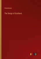 Anonymous | The Songs Of Scotland | Taschenbuch | Englisch (2022)