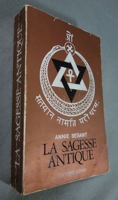 Antike Weisheit - Allgemeine Darstellung der theosophischen Lehre - A. Besant -
