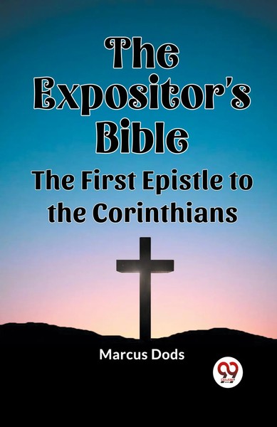 Marcus Dods | The Expositor's Bible The First Epistle To The Corinthians | Buch-image